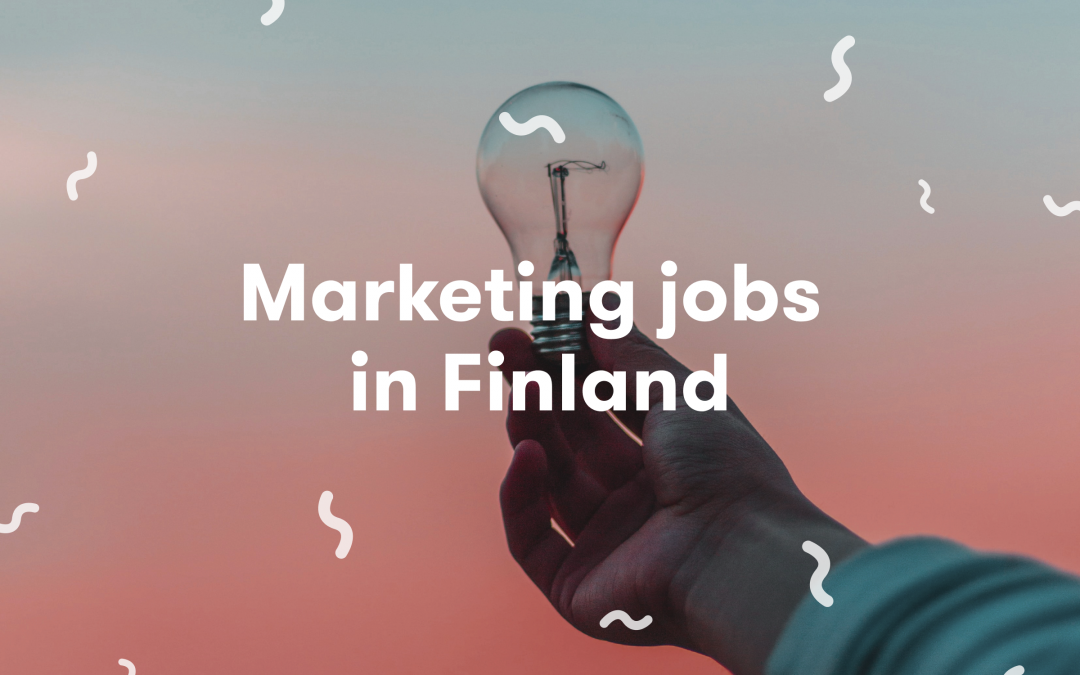2019 Stats on Marketing Jobs in Finland: What You Need to Know