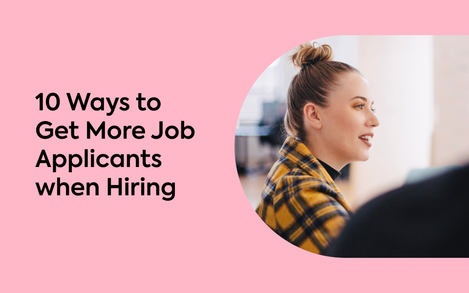 10 Ways to Get More Job Applicants when Hiring