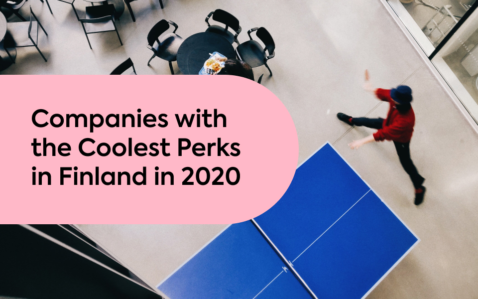 Companies with the Coolest Perks and Benefits in Finland in 2020