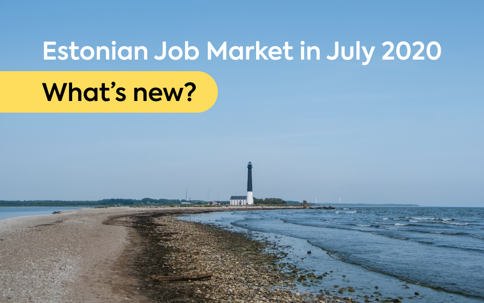 Estonian Job Market in July 2020: What’s new?
