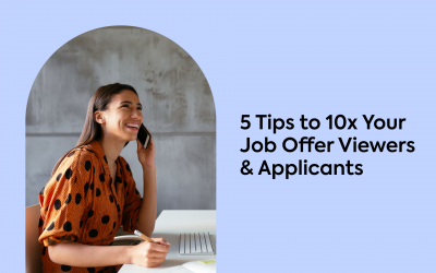 5 Tips to 10x Your Job Offer Viewers & Applicants