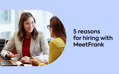 5 Reasons to Start Hiring with MeetFrank