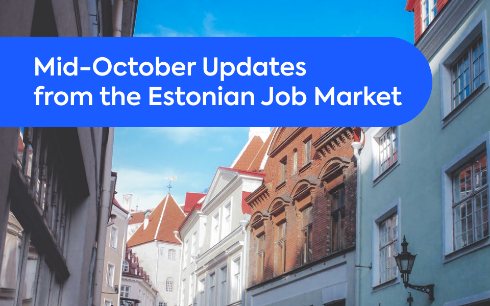 Mid-October Updates from the Estonian Job Market