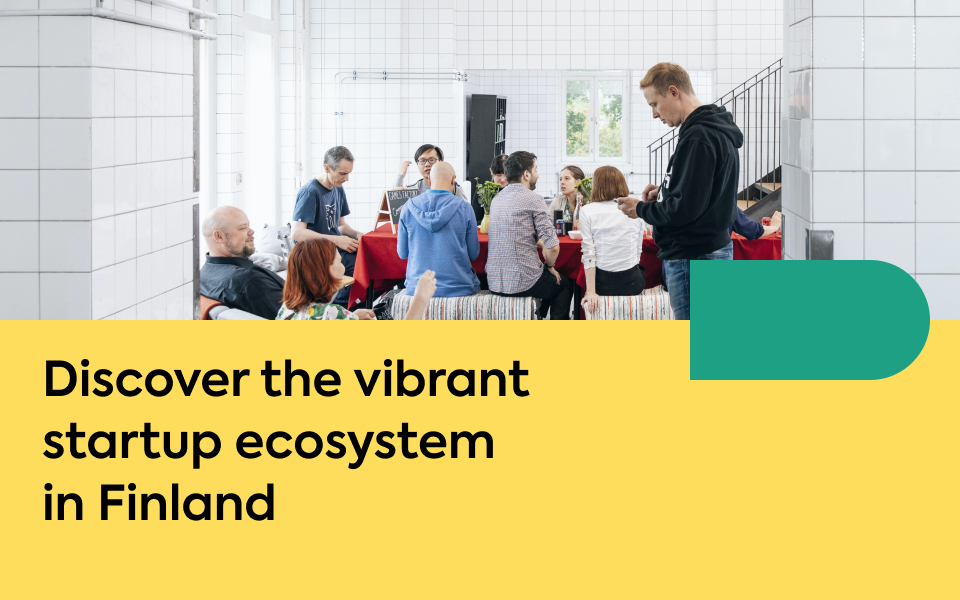 Discover the vibrant startup ecosystem in Finland