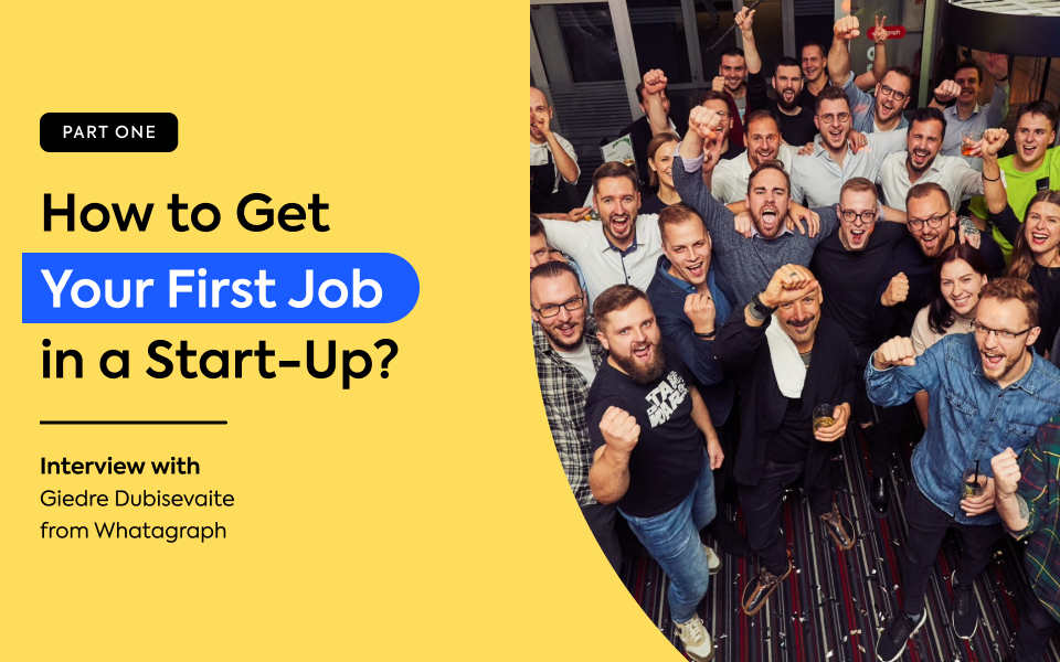 How to get your first job in a start-up? – Part 1