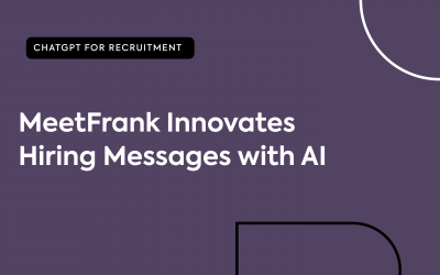 ChatGPT for Recruitment: MeetFrank Innovates Hiring Messages with AI